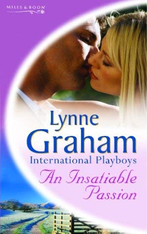 9780263840995: An Insatiable Passion (Lynne Graham Collection)