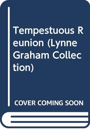 Beispielbild fr Tempestuous Reunion: No. 12 (Lynne Graham Collection) zum Verkauf von WorldofBooks