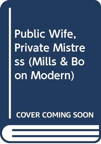 9780263841466: Public Wife, Private Mistress (Mills & Boon Modern)