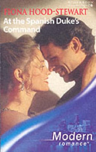 Stock image for At the Spanish Duke's Command (Mills & Boon Modern) for sale by AwesomeBooks