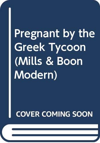 Beispielbild fr Pregnant by the Greek Tycoon (Mills & Boon Modern) zum Verkauf von AwesomeBooks