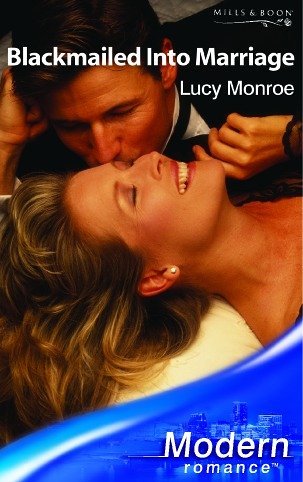 9780263841619: Blackmailed Into Marriage (Mills & Boon Modern)