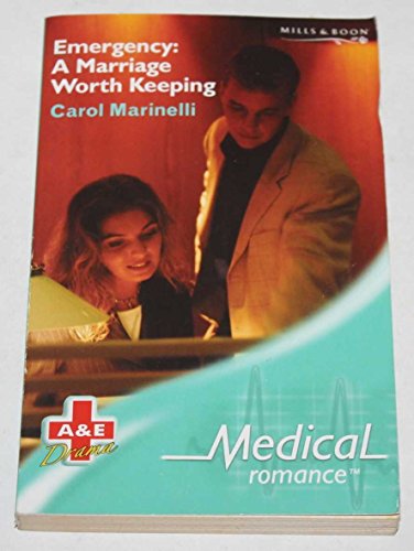 Emergency: A Marriage Worth Keeping (Medical Romance) (9780263842920) by Carol Marinelli