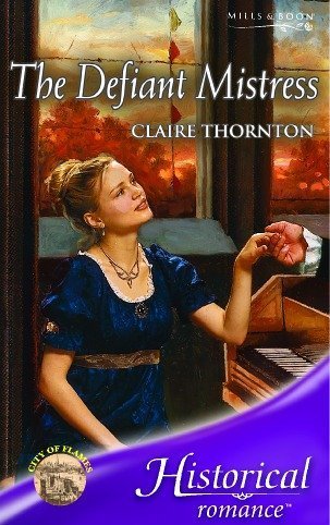 9780263843767: The Defiant Mistress (Mills & Boon Historical)