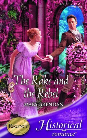 The Rake and the Rebel (Historical Romance) (9780263843880) by Mary Brendan