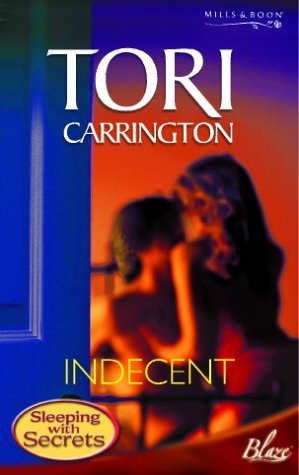 INDECENT (BLAZE ROMANCE S.) (9780263844511) by Tori Carrington