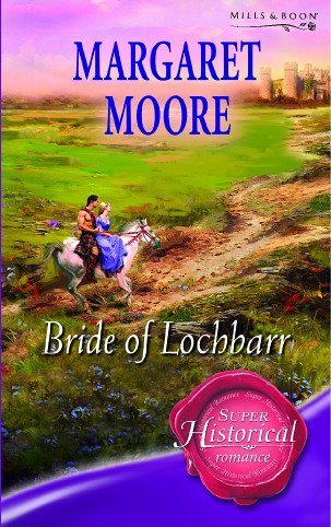 Bride of Lochbarr (Super Historical Romance) (9780263845235) by Margaret Moore