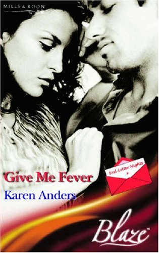 Stock image for Give Me Fever (Mills & Boon Blaze) for sale by WorldofBooks