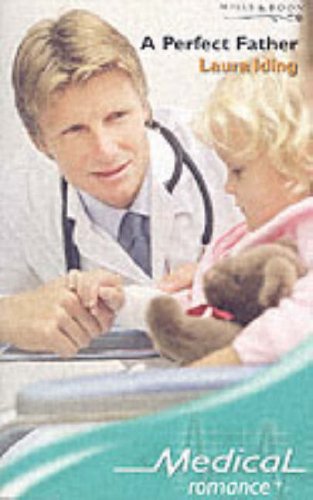 Beispielbild fr A Perfect Father (Mills & Boon Medical) zum Verkauf von WorldofBooks