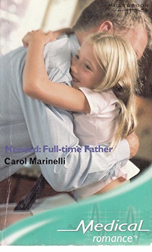 Needed: Full-Time Father (Medical Romance S.) (9780263847109) by Carol Marinelli