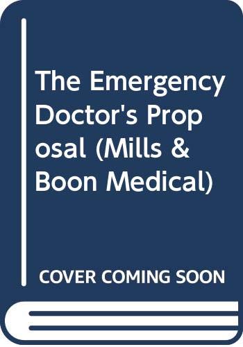 Beispielbild fr The Emergency Doctor's Proposal (Mills & Boon Medical) zum Verkauf von WorldofBooks