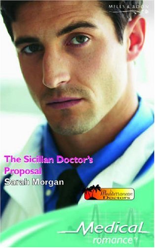 9780263847468: The Sicilian Doctor's Proposal (Mills & Boon Medical)