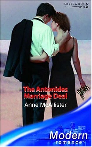 The Antonides Marriage Deal (Modern Romance) (9780263848069) by Anne McAllister