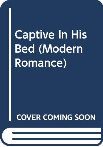 Beispielbild fr Captive in His Bed (Modern Romance) zum Verkauf von AwesomeBooks