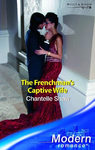 Stock image for The Frenchman's Captive Wife (Modern Romance) for sale by AwesomeBooks