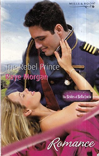 Stock image for The Rebel Prince (Mills & Boon Romance) for sale by AwesomeBooks