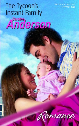 The Tycoon's Instant Family (Romance) (9780263849356) by Caroline Anderson