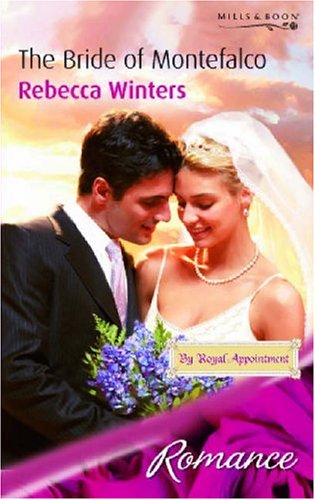 The Bride of Montefalco (Romance) (9780263849387) by Rebecca Winters