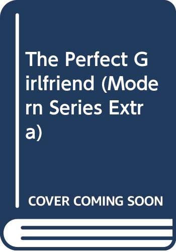 The Perfect Girlfriend (Modern Romance Series Extra) (9780263849912) by Colleen Collins
