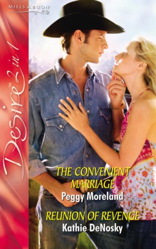 The Convenient Marriage: AND Reunion of Revenge (Silhouette Desire) (9780263850130) by Peggy Moreland; Kathie DeNosky