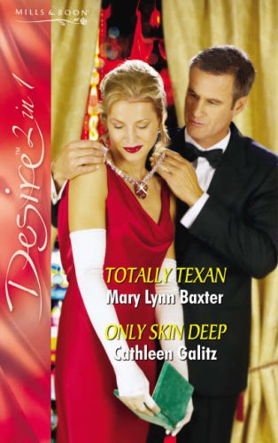 Stock image for Totally Texan: Totally Texan / Only Skin Deep: AND Only Skin Deep (Silhouette Desire) for sale by AwesomeBooks