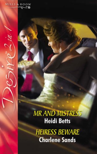 Mr and Mistress: AND Heiress Beware (Silhouette Desire): AND Heiress Beware (Silhouette Desire) (9780263850178) by Heidi Betts