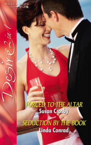 Imagen de archivo de Forced To The Altar: Forced to the Altar / Forced to the Altar / Seduction by the Book / Seduction by the Book: AND Seduction by the Book (Silhouette Desire S.) a la venta por AwesomeBooks