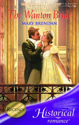 The Wanton Bride (Historical Romance) (Historical Romance) (9780263851571) by Mary Brendan
