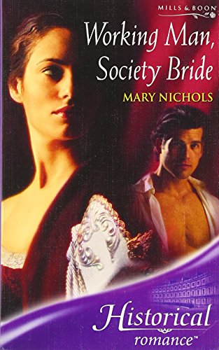 9780263851731: Working Man, Society Bride (Mills & Boon Historical)