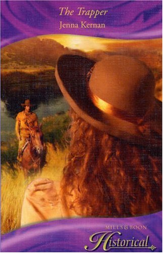 The Trapper (Historical Romance) (9780263851960) by Jenna Kernan
