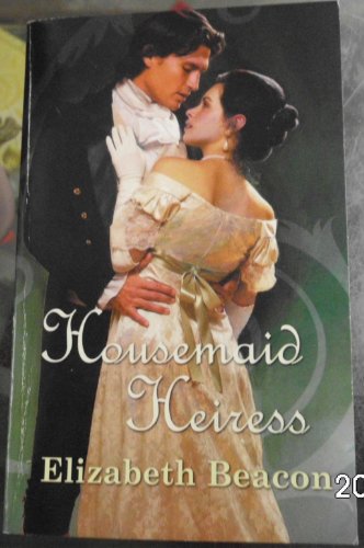 Beispielbild fr Housemaid Heiress (Mills & Boon Historical) zum Verkauf von WorldofBooks