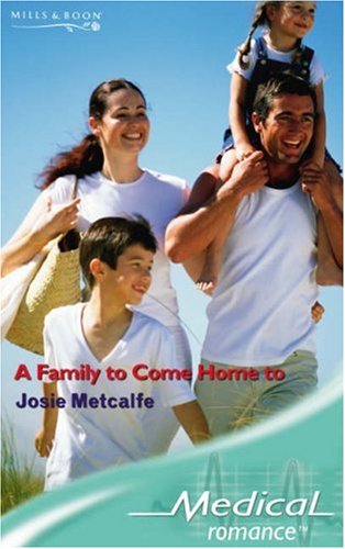 Beispielbild fr A Family to Come Home to (Medical Romance) (Mills & Boon Medical) zum Verkauf von AwesomeBooks