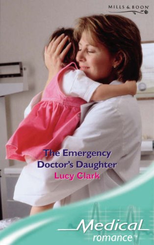 Beispielbild fr The Emergency Doctor's Daughter (Medical Romance) zum Verkauf von WorldofBooks