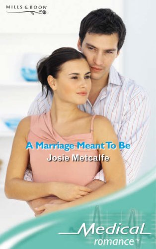 Imagen de archivo de A Marriage Meant to Be (Medical Romance) a la venta por WorldofBooks