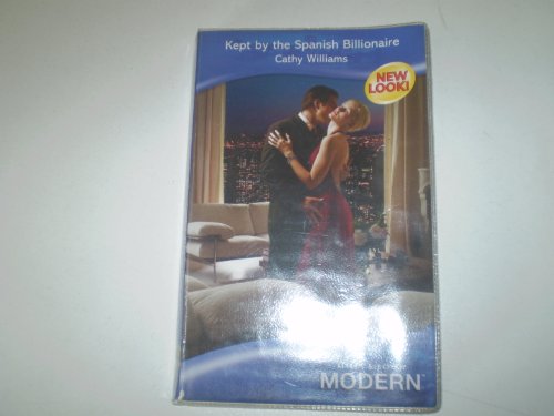 Kept by the Spanish Billionaire (Modern Romance) (Modern Romance) (9780263853292) by Cathy Williams