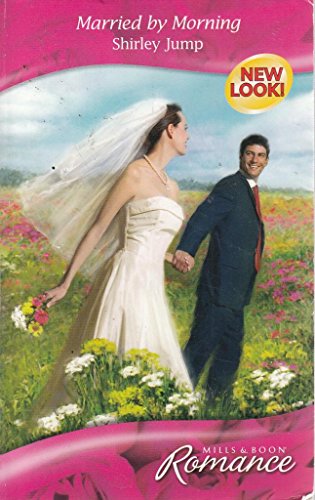 9780263854374: Married by Morning (Mills & Boon Romance)