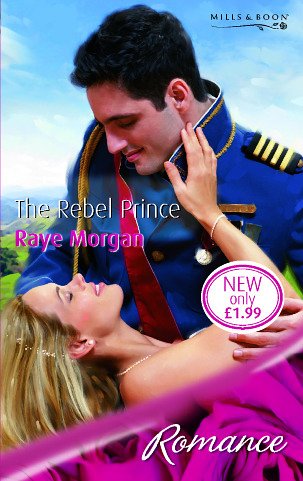 Stock image for The Rebel Prince (Mills & Boon Romance) for sale by AwesomeBooks