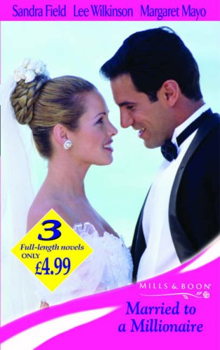 Stock image for Married to a Millionaire: The Millionaire's Marriage Demand / At the Millionaire's Bidding / Surrender to the Millionaire (Mills & Boon by Request) for sale by WorldofBooks