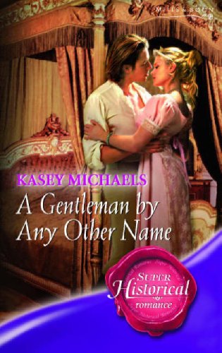 Stock image for A Gentleman by Any Other Name (Super Historical Romance) for sale by Front Cover Books