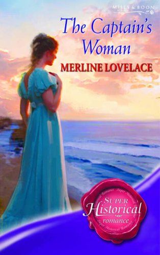The Captain's Woman (Super Historical Romance) (Super Historical Romance) (9780263855326) by Lovelace, Merline