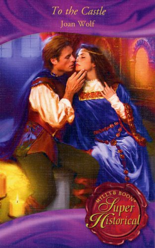 Imagen de archivo de To The Castle (Mills and Boon Historical) (Super Historical Romance) a la venta por Reuseabook