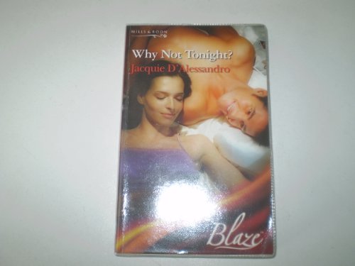 Beispielbild fr Why Not Tonight? (24 Hours, Book 5) (Mills and Boon Blaze) zum Verkauf von Reuseabook
