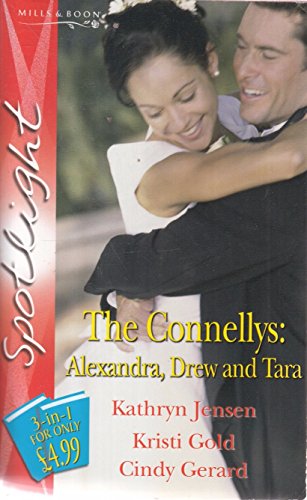 Beispielbild fr The Connellys: Alexandra, Drew and Tara (Silhouette Spotlight): The Royal & the Runaway Bride / His E-Mail Order Wife / The Secret Baby Bond: Book 7 (Dynasties: The Connellys) zum Verkauf von WorldofBooks