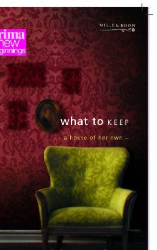 What to Keep (Prima New Beginnings) (9780263858310) by Mary Schramski