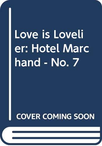 Stock image for Love is Lovelier: Hotel Marchand - No. 7 for sale by Bahamut Media