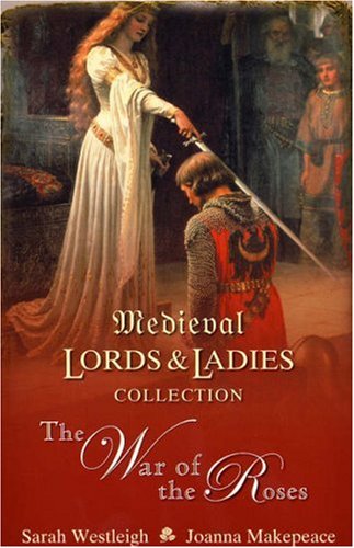 Stock image for Medieval Lords & Ladies: The War of the Roses. With Loyal Hearts and The Traitor's Daughter (Medieval Lords and Ladies Collection): 3 for sale by WorldofBooks