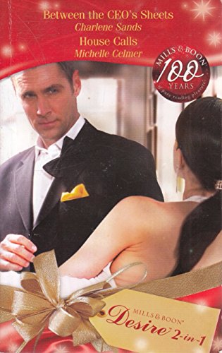 Beispielbild fr Between the CEO's Sheets: AND House Calls (Desire) (Mills & Boon Desire) zum Verkauf von WorldofBooks