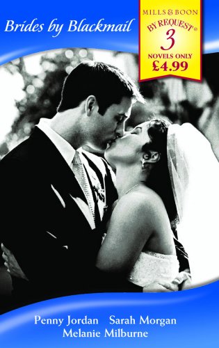 Stock image for Brides by Blackmail: The Blackmail Marriage / The Greek's Blackmailed Wife / The Blackmail Pregnancy (Mills & Boon by Request) for sale by AwesomeBooks