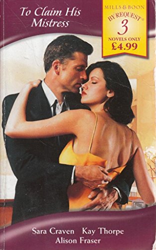 Beispielbild fr To Claim His Mistress (By Request): Mistress at a Price / Mother and Mistress / His Mistress's Secret (Mills & Boon by Request) zum Verkauf von WorldofBooks