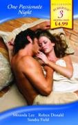 9780263861396: One Passionate Night: His Bride for One Night / One Night at Parenga / His One-Night Mistress (Mills & Boon by Request)